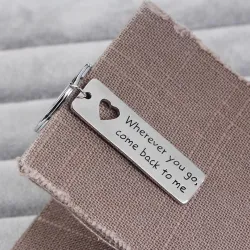 „Wherever You Go Come Back To Me“ – Schlüsselanhänger